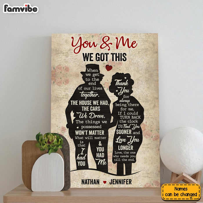 Personalized Gift For Old Couple  You And Me We Got This Canvas 26492 1