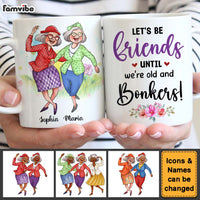 Personalized Gift for Old Friends Until We're Old And Bonkers Mug 26501 thumb 1