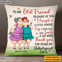 Personalized Gift For Old Friend Thank You For Being My Unbiological Sister Pillow 26510 thumb 1