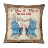 Personalized Gift For Old Couple You And Me We Got This Pillow 26516 1