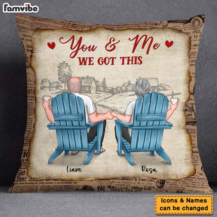 Personalized Gift For Old Couple You And Me We Got This Pillow 26516 1