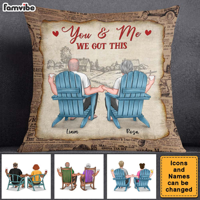 Personalized Gift For Old Couple You And Me We Got This Pillow 26516 1