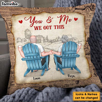 Personalized Gift For Old Couple You And Me We Got This Pillow 26516 thumb 1