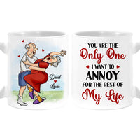 Personalized Gift For Couple You're The One I Want To Annoy Mug 26540 thumb 1