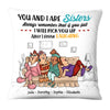 Personalized Gift For Friends Sisters You And I Are Sisters Pillow 26567 1