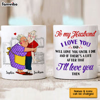 Personalized Gift For Husband I Love You Till Next Life Mug 26599 thumb 1