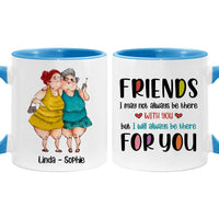 Personalized Gift For Friends I Will Always Be There For You Mug 26634 thumb 1