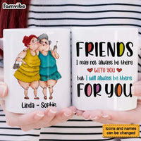 Personalized Gift For Friends I Will Always Be There For You Mug 26634 thumb 1