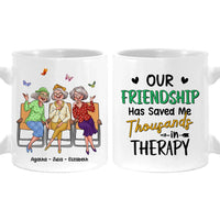 Personalized Gift for Friends Our Friendship Has Saved Me Thousands in Therapy Mug 26706 thumb 1
