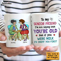 Personalized Gift For Senior Friends I Would Sniff You First Mug 26715 thumb 1