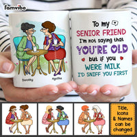 Personalized Gift For Senior Friends I Would Sniff You First Mug 26715 thumb 1