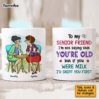 Personalized Gift For Senior Friends I Would Sniff You First Mug 26715 thumb 1