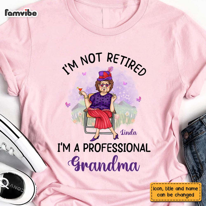 Personalized Retirement Gift For Grandma Retired Lady I'm Not Retired A Professional Grandma Shirt - Hoodie - Sweatshirt 26739 1
