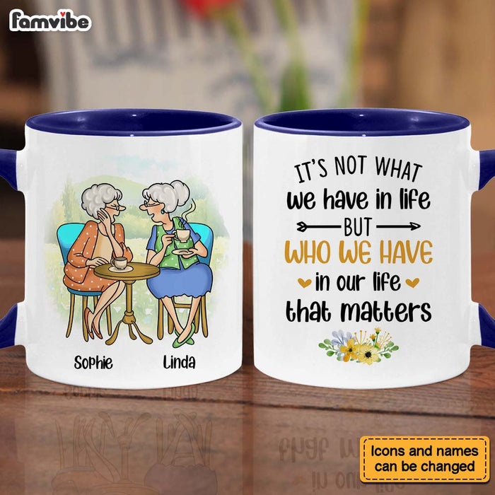 Personalized Gift for Friends It's Not What We Have Mug 26753 1