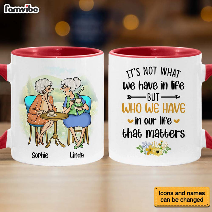 Personalized Gift for Friends It's Not What We Have Mug 26753 1