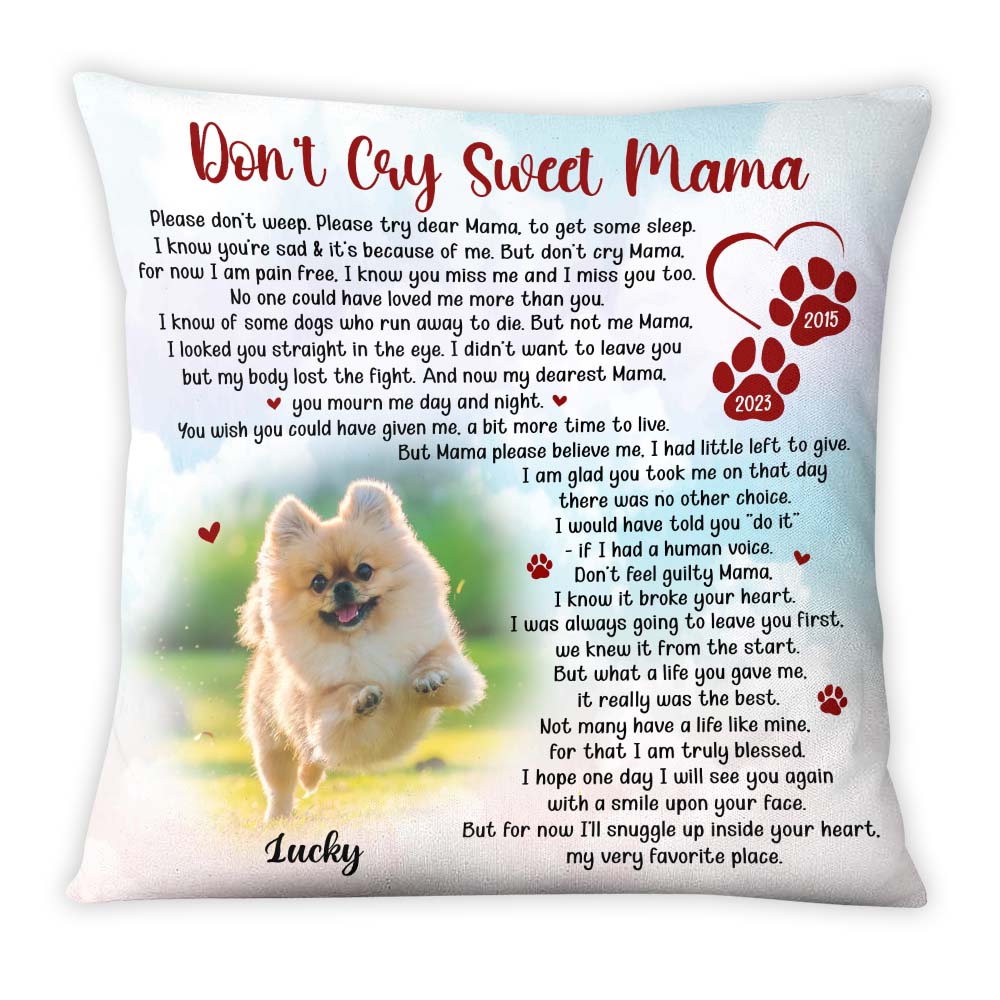 Personalized Dog Photo Memorial Gift For Loss Of Pet Don't Cry Sweet Mama Pillow 26895 Primary Mockup