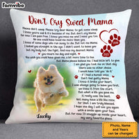 Personalized Dog Photo Memorial Gift For Loss Of Pet Don't Cry Sweet Mama Pillow 26895 thumb 1