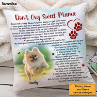Personalized Dog Photo Memorial Gift For Loss Of Pet Don't Cry Sweet Mama Pillow 26895 thumb 1