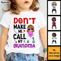 Personalized Gift for Grandkids Don't Make Me Call My Grandma 26921 Kid T Shirt thumb 1
