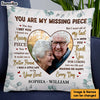 Personalized Gift For Couple Husband Wife My Missing Piece Photo Pillow 26939 1