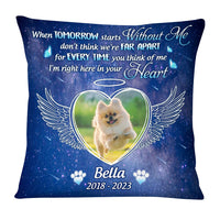 Personalized Photo Memorial Gift For Loss Of Pet When Tomorrow Starts Without Me Pillow 26989 thumb 1