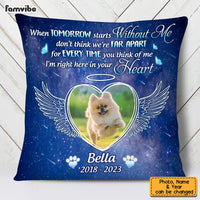 Personalized Photo Memorial Gift For Loss Of Pet When Tomorrow Starts Without Me Pillow 26989 thumb 1