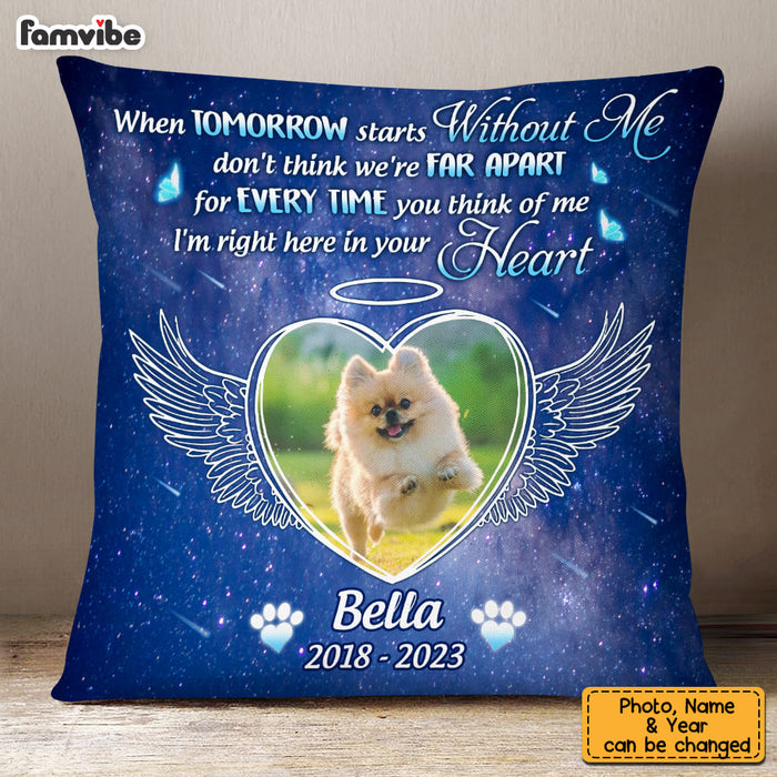 Personalized Photo Memorial Gift For Loss Of Pet When Tomorrow Starts Without Me Pillow 26989 1