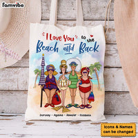 Personalized Gift For BFF Close Friends Sisters I Love You To The Beach And Back Tote Bag 26992 thumb 1