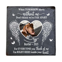 Personalized Pet Memorial When Tomorrow Starts Without Me Upload Photo Square Memorial Stone 27015 thumb 1