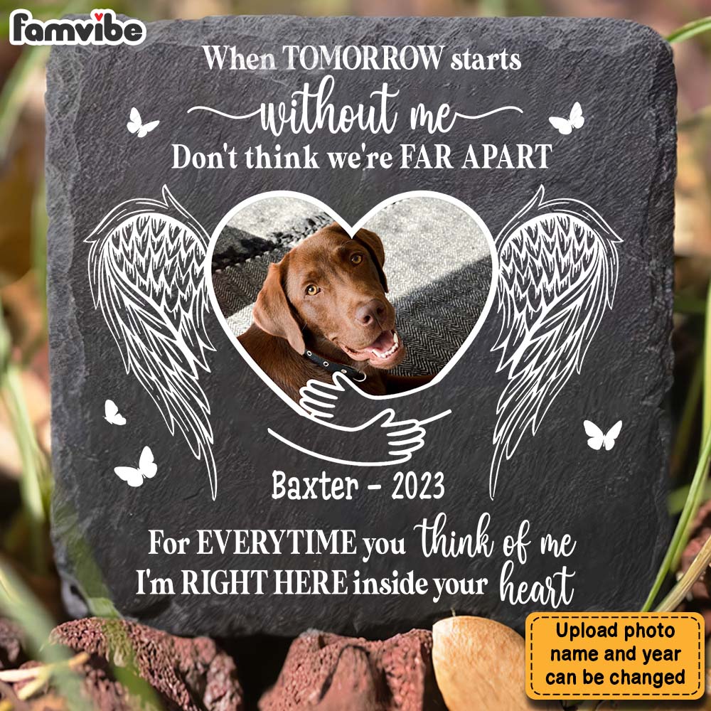 Personalized Pet Memorial When Tomorrow Starts Without Me Upload Photo Square Memorial Stone 27015 Primary Mockup