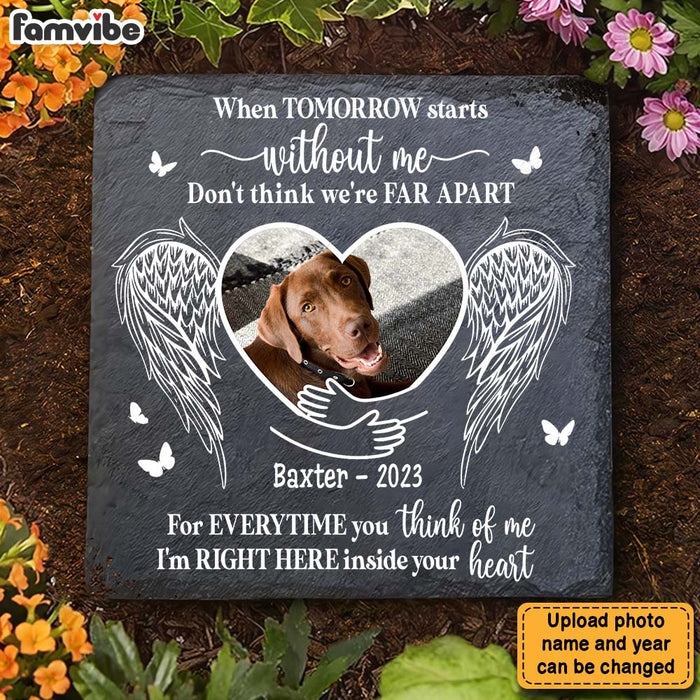 Personalized Pet Memorial When Tomorrow Starts Without Me Upload Photo Square Memorial Stone 27015 1
