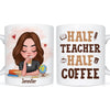 Personalized Gift For Teacher Back To School Half Coffee Half Teacher Mug 27055 1