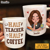 Personalized Gift For Teacher Back To School Half Coffee Half Teacher Mug 27055 thumb 1