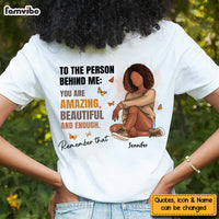 Personalized Mental Health Gift For Daughter To The Person Behind Me You Are Amazing Shirt 27059 thumb 1