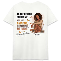 Personalized Mental Health Gift For Daughter To The Person Behind Me You Are Amazing Shirt 27059 thumb 1