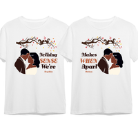 Persoanlized Gift for Couple Nothing Sense When We're Apart Couple T Shirt 27109 thumb 1