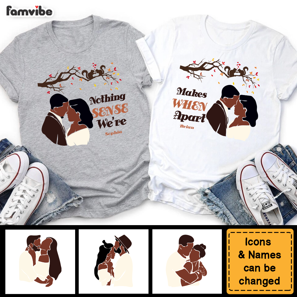 Persoanlized Gift for Couple Nothing Sense When We're Apart Couple T Shirt 27109 Primary Mockup