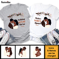 Persoanlized Gift for Couple Nothing Sense When We're Apart Couple T Shirt 27109 thumb 1