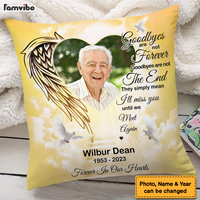 Personalized Photo Memorial Gift Goodbyes Are Not Forever In Loving Memory Pillow 27139 thumb 1