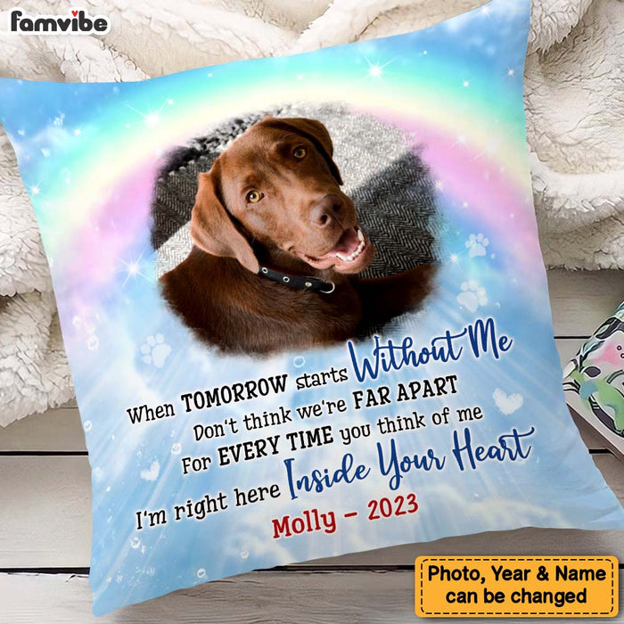 Personalized Pet Memorial Gift When Tomorrow Starts Without Me Rainbow Bridge Upload Photo Pillow 27152 1