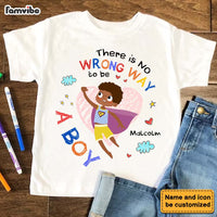 Personalized Gift For Son Grandson There Is No Wrong Way To Be A Boy Kid T Shirt 27176 thumb 1