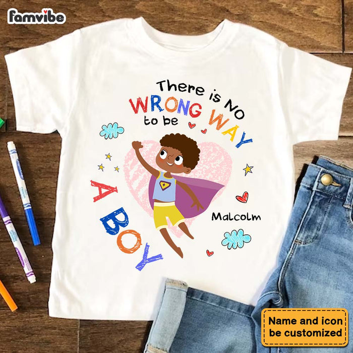 Personalized Gift For Son Grandson There Is No Wrong Way To Be A Boy Kid T Shirt 27176 1