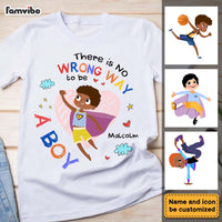 Personalized Gift For Son Grandson There Is No Wrong Way To Be A Boy Kid T Shirt 27176 thumb 1