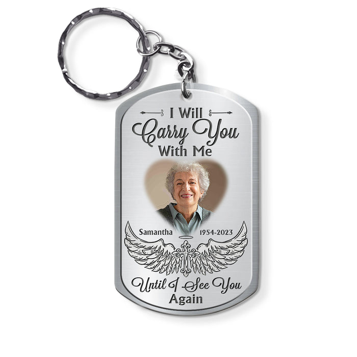 Personalized Gift For Family I Will Carry You With Me Until I See You Again Memorial Aluminum Keychain 27251 1