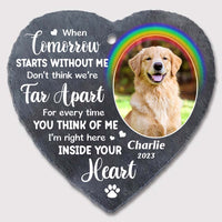 Personalized Pet Memorial Gift When Tomorrow Starts Without Me Photo Heart Memorial Slate 27279 thumb 1