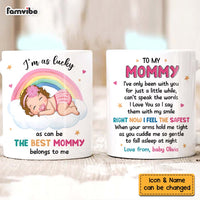 Personalized Gift For Daughter New Mom Baby Sleeping Right Now I Feel The Safest Mug 27348 thumb 1