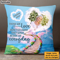 Personalized Gift For Mom Loss Memorial Those We Love Don't Go Away Pillow 27433 thumb 1