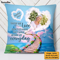 Personalized Gift For Mom Loss Memorial Those We Love Don't Go Away Pillow 27433 thumb 1