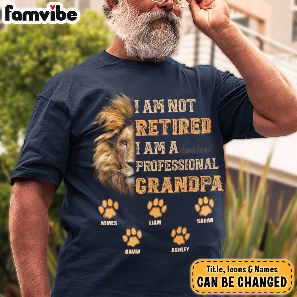 Personalized Retirement Gift For Grandpa I'm Not Retired I'm A Professional Grandpa Shirt Hoodie Sweatshirt 27445 Primary Mockup