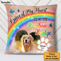 Personalized Gift For Loss Pet Custom Photo A Piece Of My Heart Is At The Rainbow Bridge Pillow 27481 thumb 1